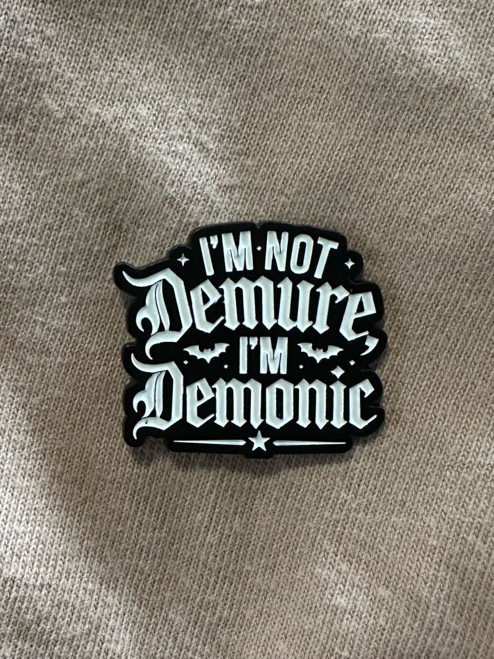 I'm Not Demure I'm Demonic Enamel Pin